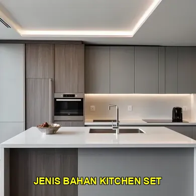 Mengenal Jenis Bahan Kitchen Set dan Ketahanannya